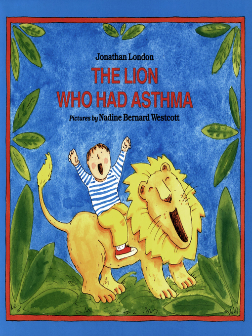 Title details for Lion Who Had Asthma by Jonathan London - Available